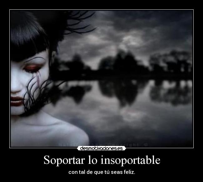 Soportar lo insoportable - 