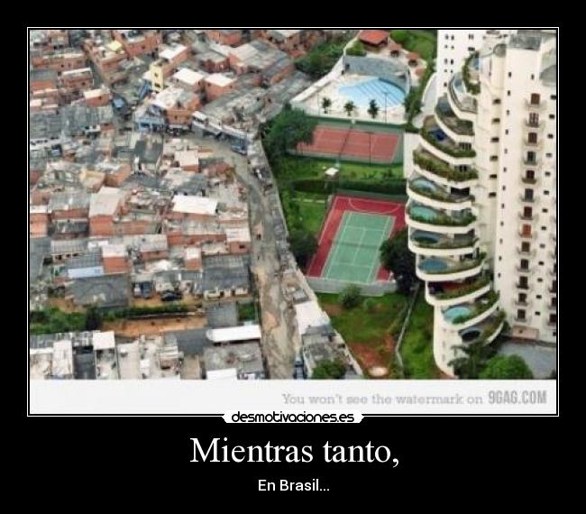 Mientras tanto, - En Brasil...