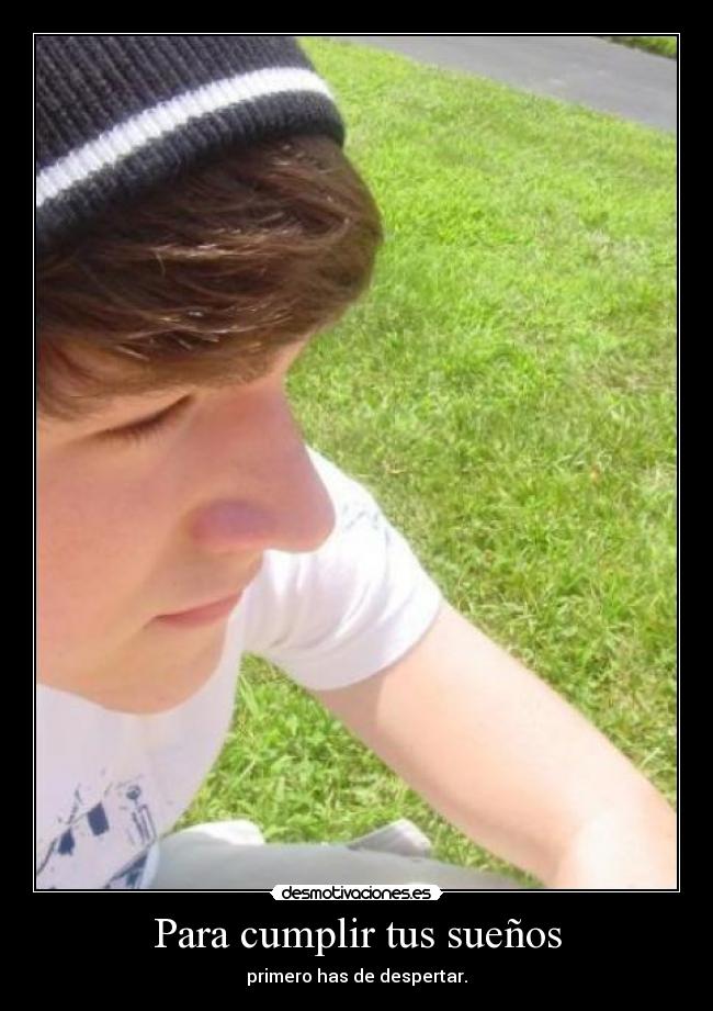 Para cumplir tus sueños -