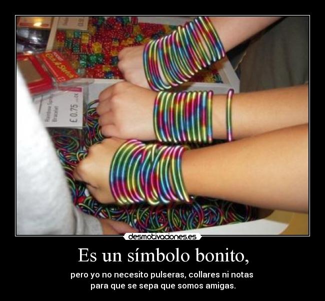 Es un símbolo bonito, -