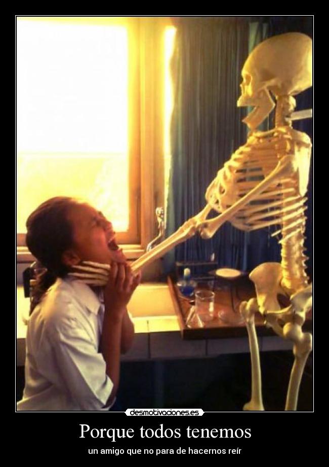 Porque todos tenemos - un amigo que no para de hacernos reír