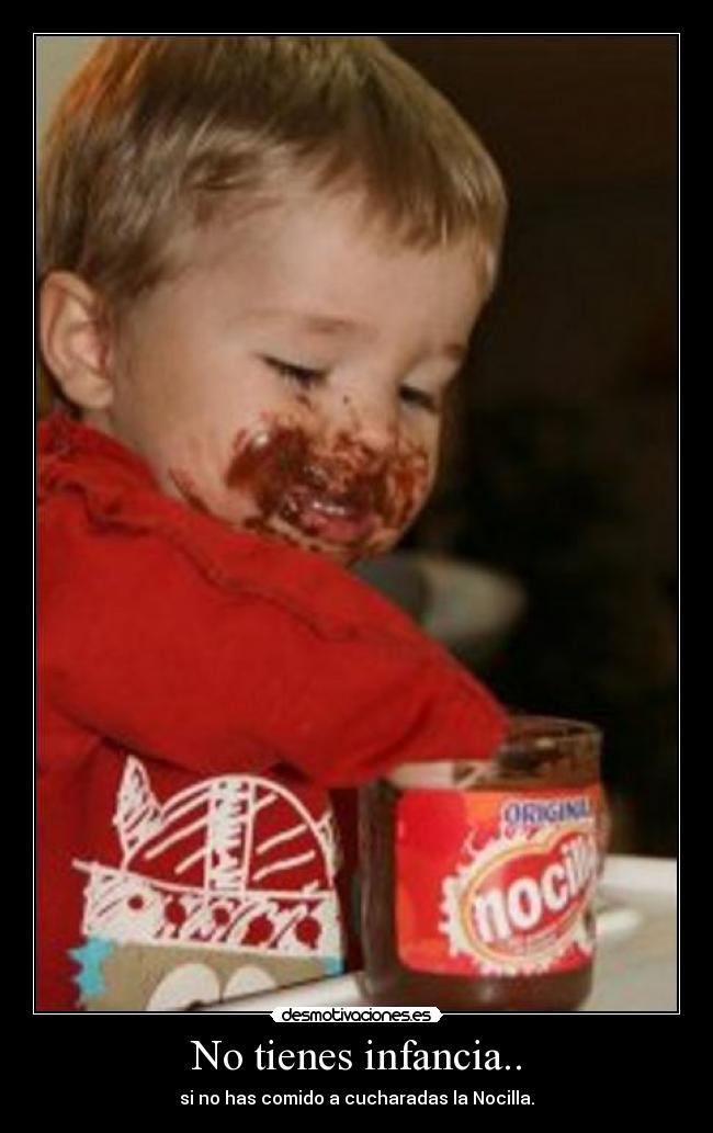 No tienes infancia.. - 