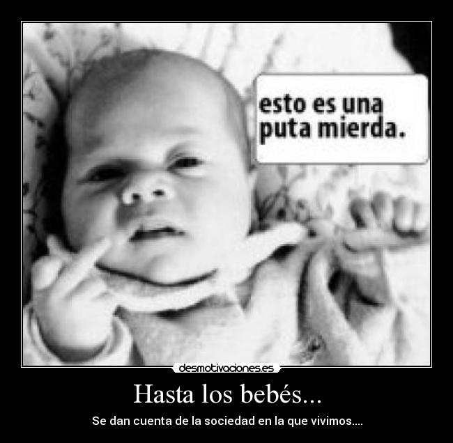 Hasta los bebés... - 