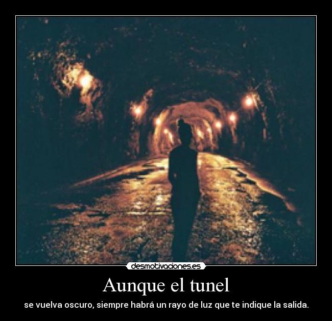 Aunque el tunel - 