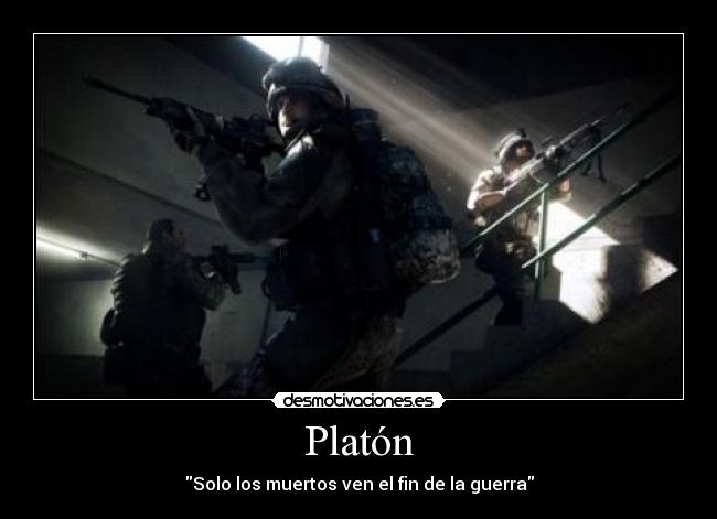 Platón - Solo los muertos ven el fin de la guerra