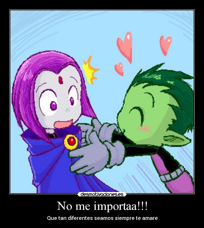 No me importaa!!! -