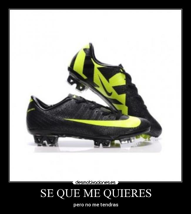 SE QUE ME QUIERES - pero no me tendras