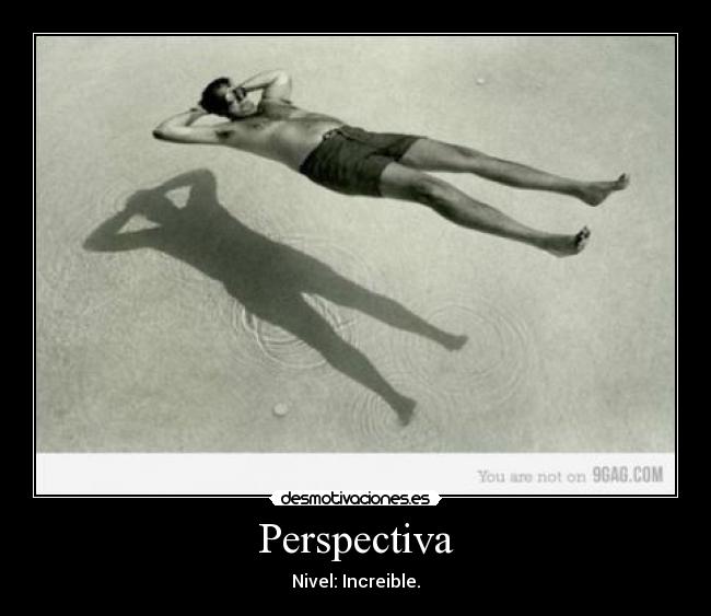 Perspectiva - Nivel: Increible.