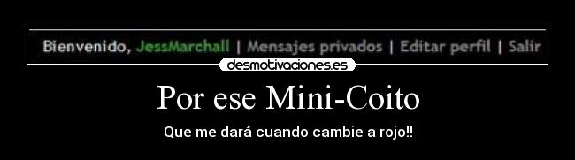 Por ese Mini-Coito - 