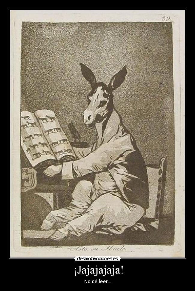 ¡Jajajajaja! - No sé leer...