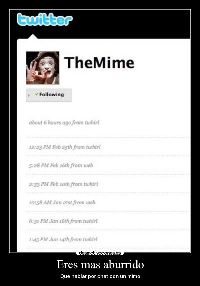 Eres mas aburrido - Que hablar por chat con un mimo
