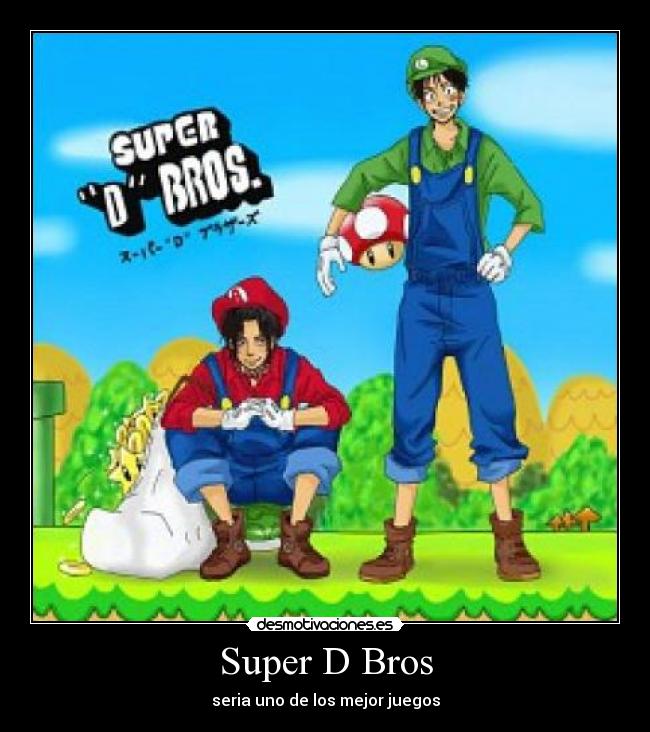 carteles aceluffymario brossuper brosmugiwaraxguaposs desmotivaciones