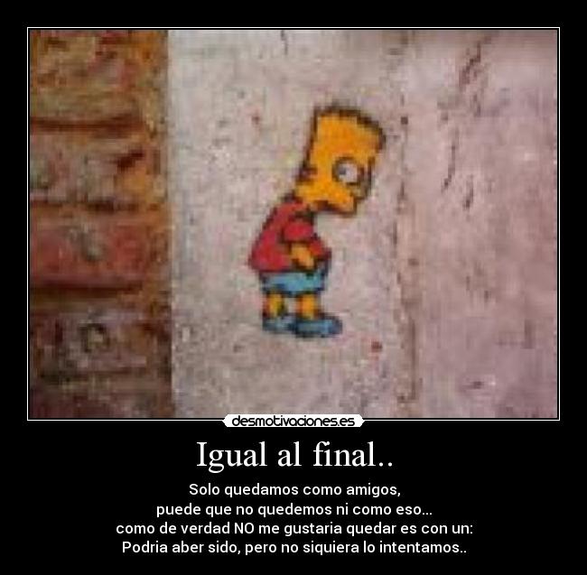 Igual al final.. - 