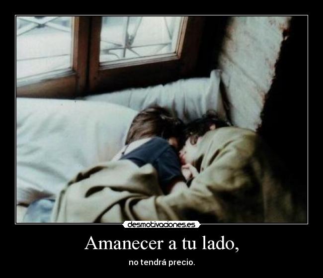 Amanecer a tu lado, - 