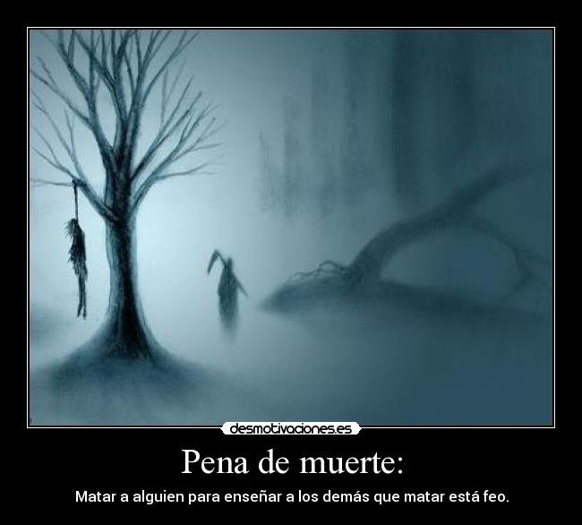 Pena de muerte: - 