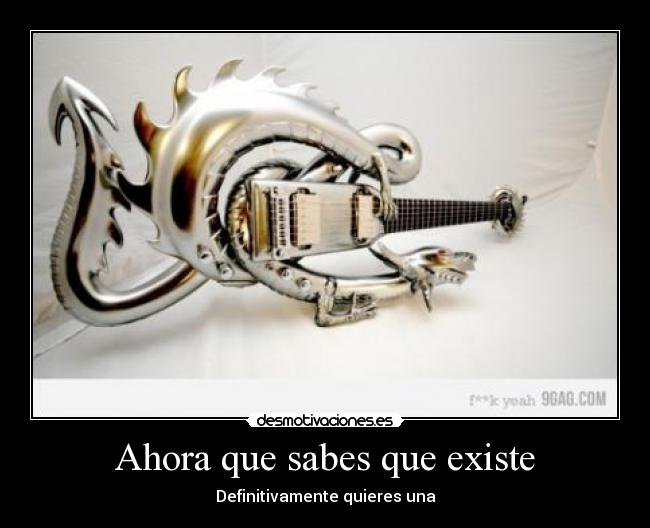 Ahora que sabes que existe - Definitivamente quieres una