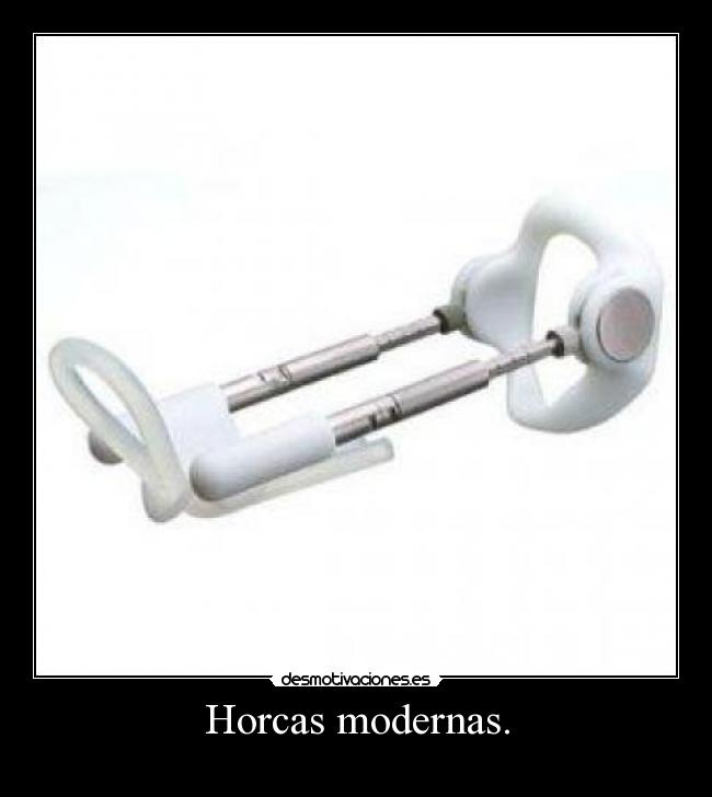 Horcas modernas. - 