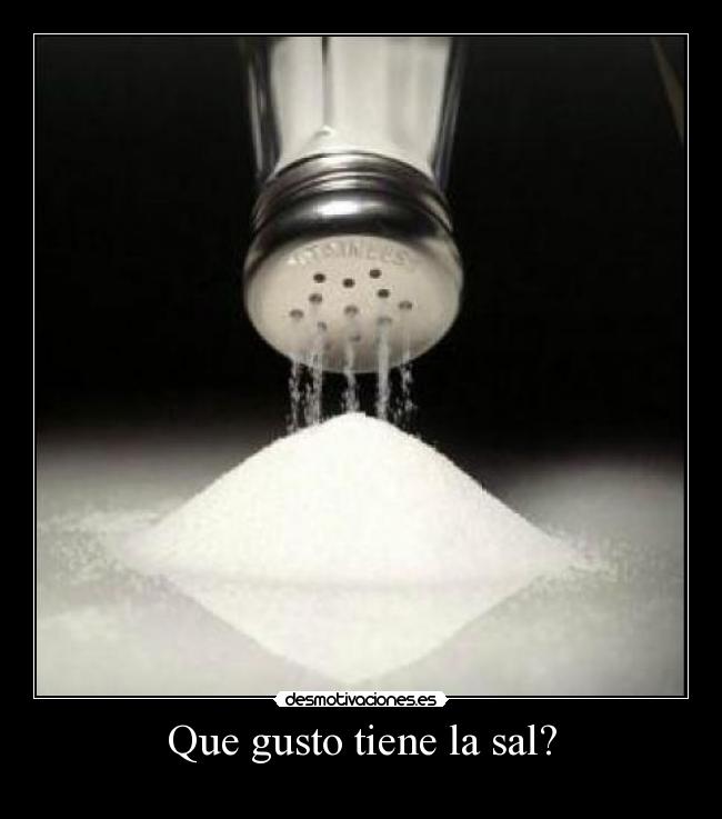 carteles que gusto tiene sal desmotivaciones