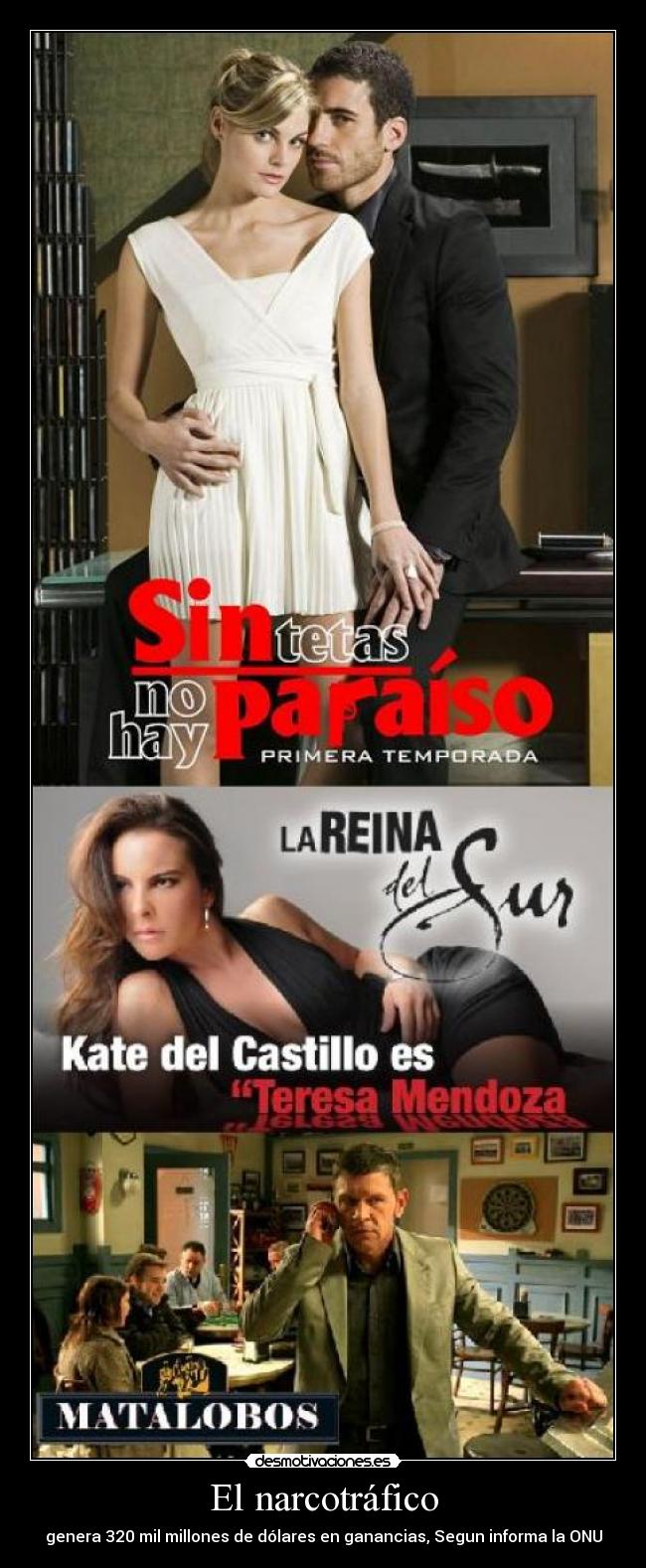 El narcotráfico - genera 320 mil millones de dólares en ganancias, Segun informa la ONU