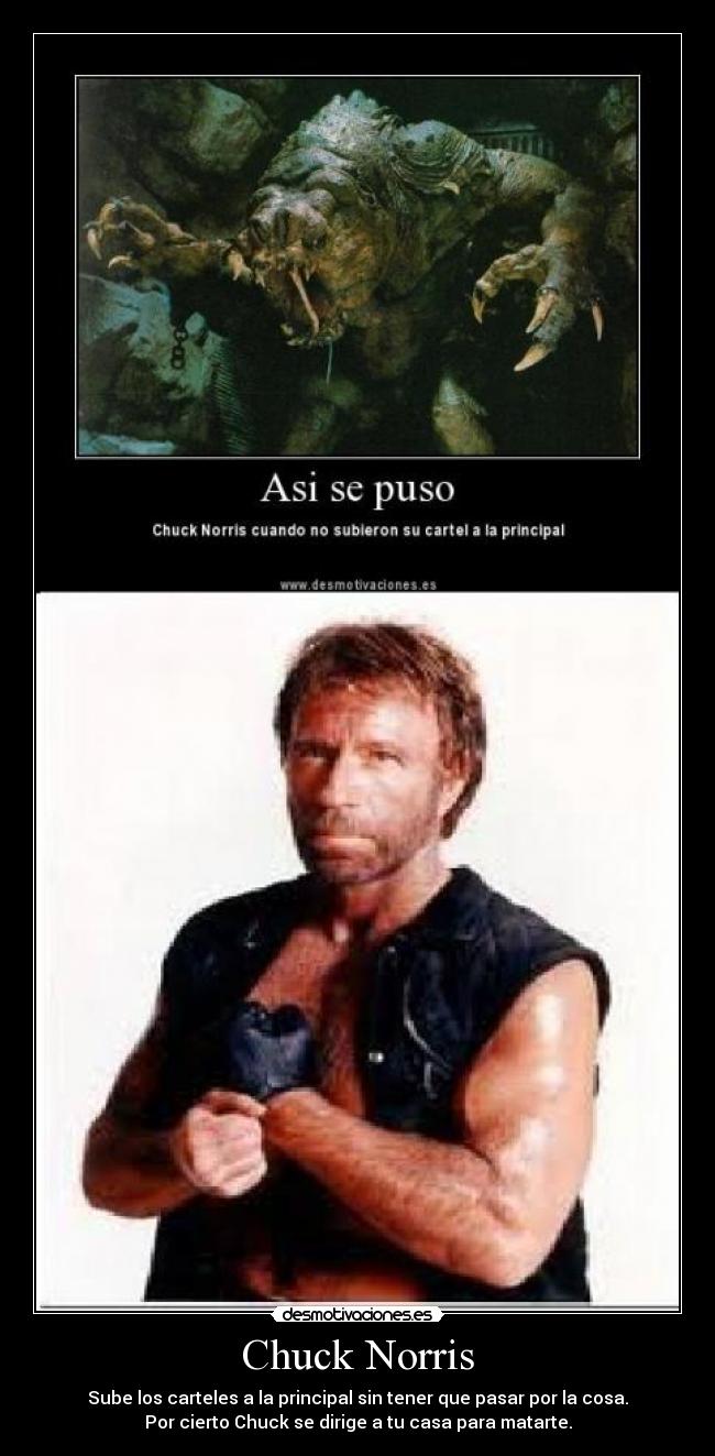 Chuck Norris - Sube los carteles a la principal sin tener que pasar por la cosa.
Por cierto Chuck se dirige a tu casa para matarte.