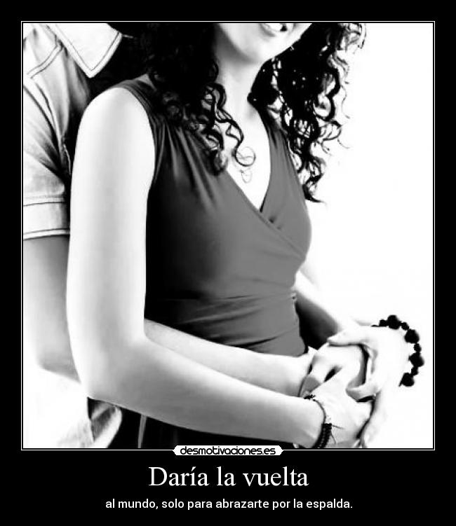 Daría la vuelta - 