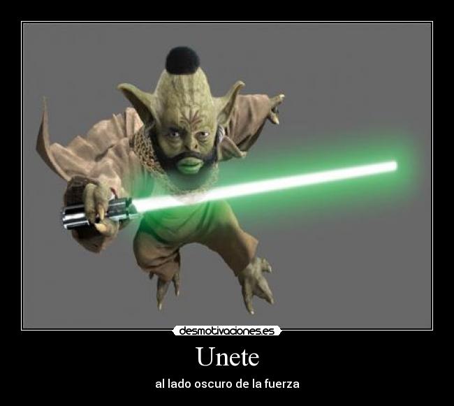 Unete - al lado oscuro de la fuerza