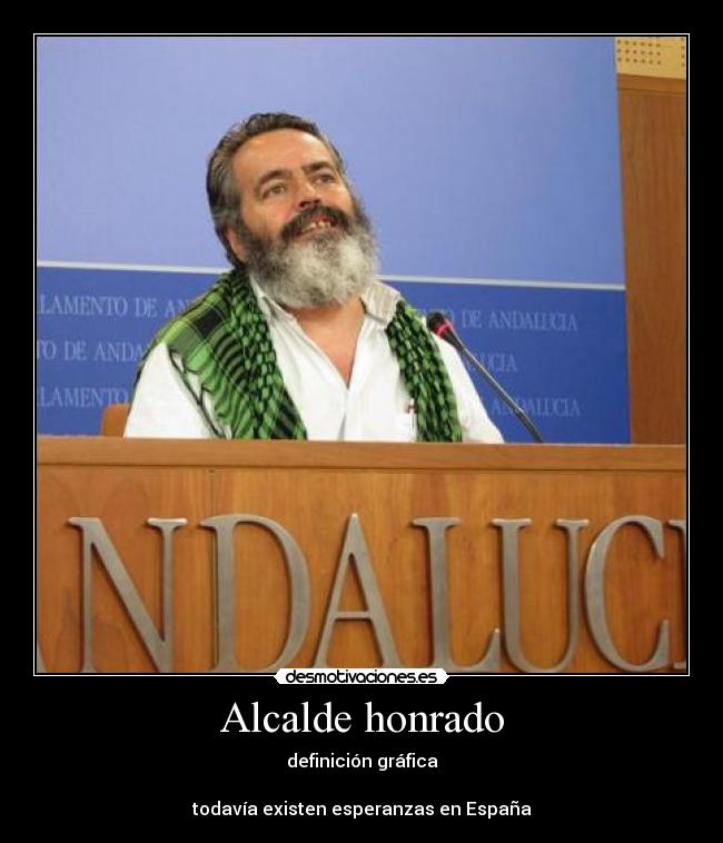 Alcalde honrado - definición gráfica

todavía existen esperanzas en España