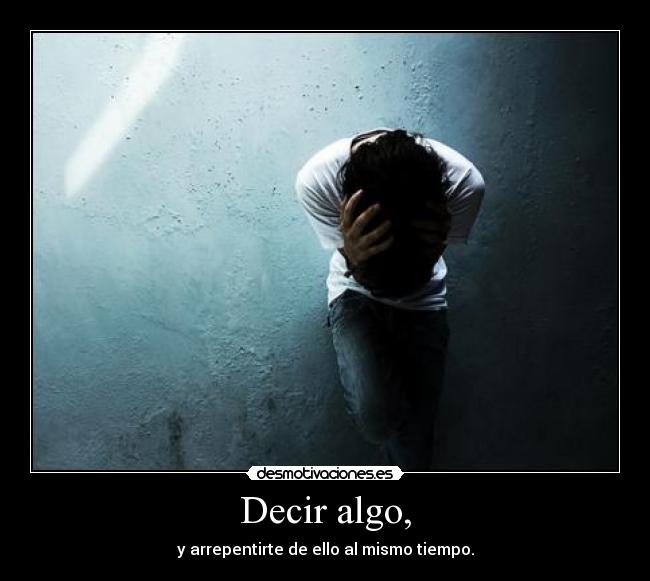 Decir algo, - 