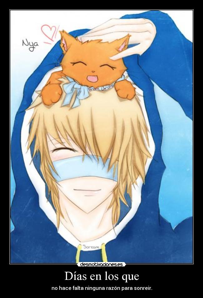 Días en los que - no hace falta ninguna razón para sonreir.