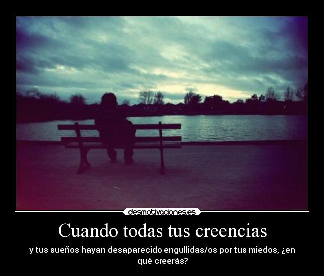 Cuando todas tus creencias - 