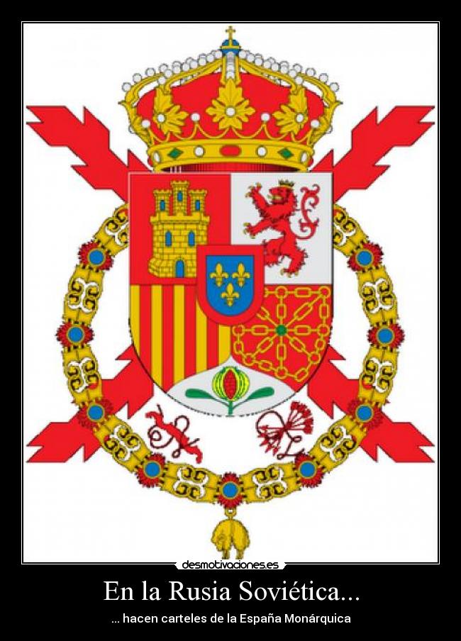 En la Rusia Soviética... - ... hacen carteles de la España Monárquica