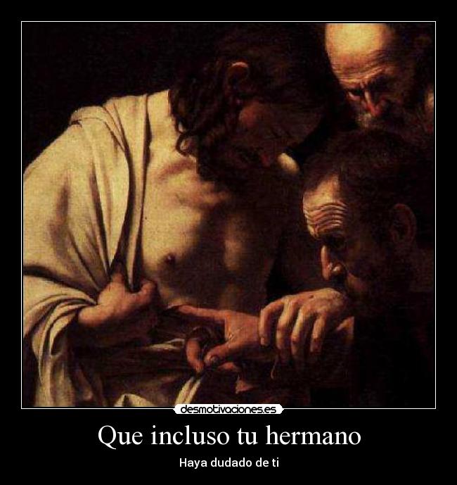 carteles jesus tomas religion ver creer dudar hermano desmotivaciones
