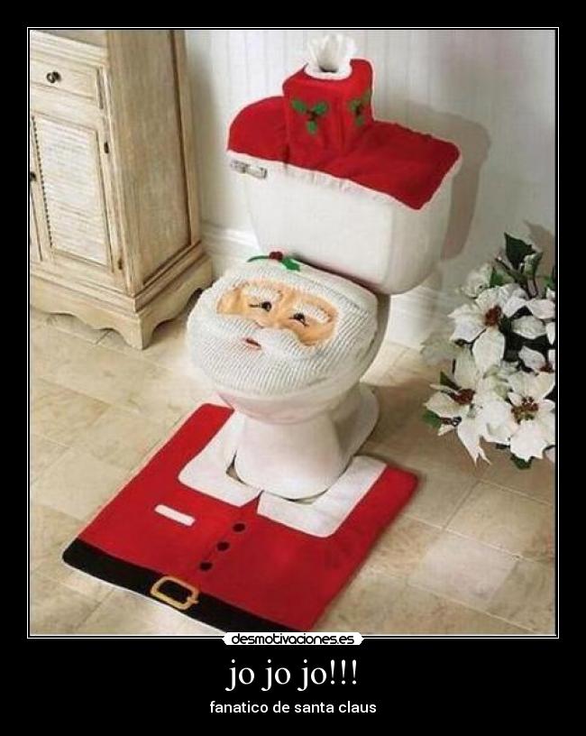 jo jo jo!!! - fanatico de santa claus