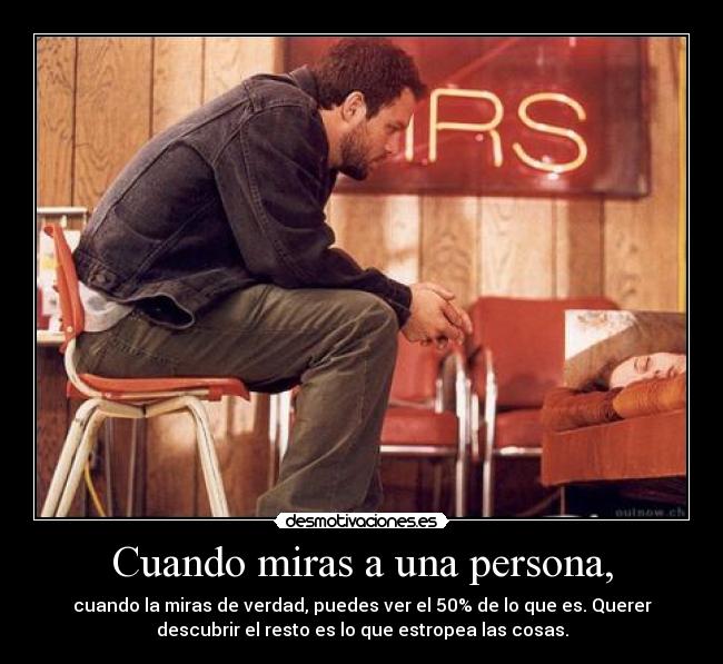 Cuando miras a una persona, -