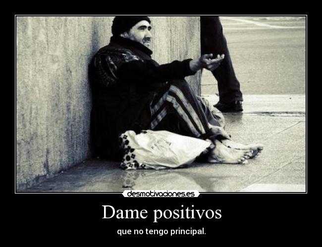 Dame positivos -