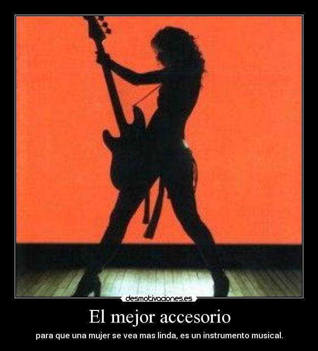 El mejor accesorio - para que una mujer se vea mas linda, es un instrumento musical.