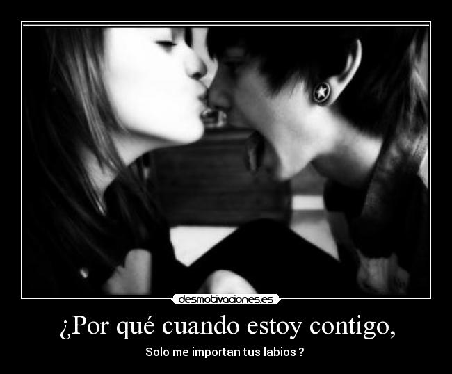 ¿Por qué cuando estoy contigo, - 