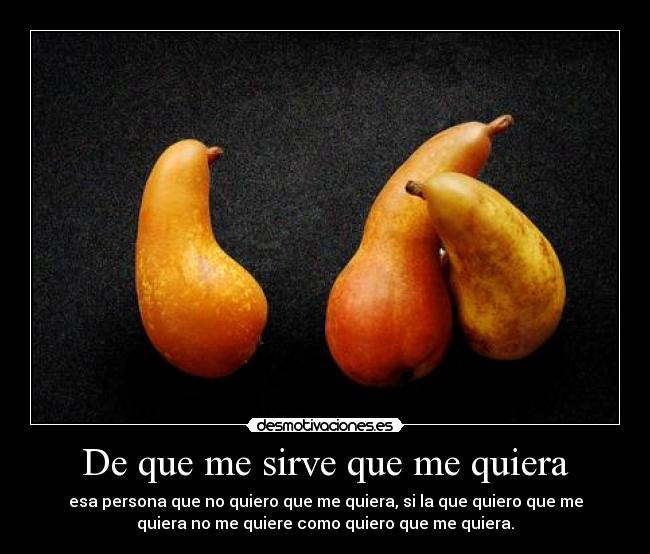 De que me sirve que me quiera - 