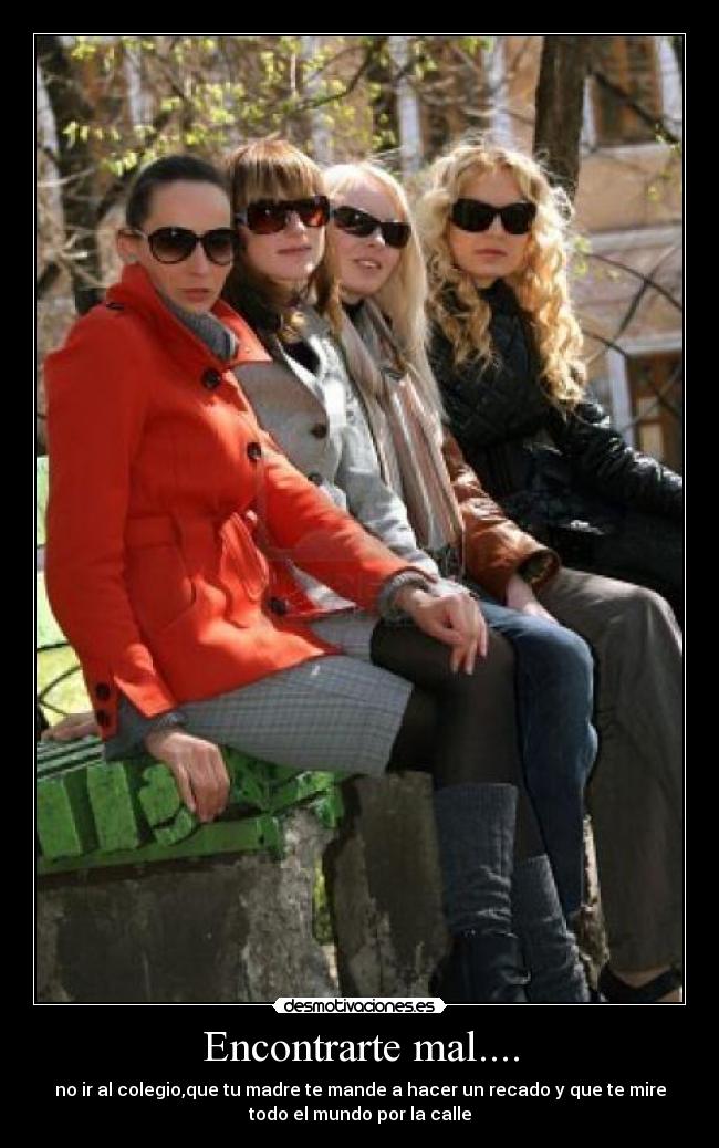 Encontrarte mal.... -