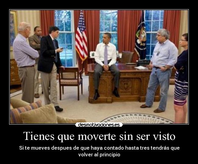 Tienes que moverte sin ser visto - Si te mueves despues de que haya contado hasta tres tendrás que volver al principio