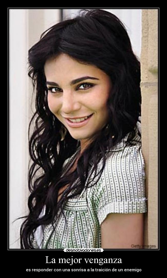 La mejor venganza - es responder con una sonrisa a la traición de un enemigo