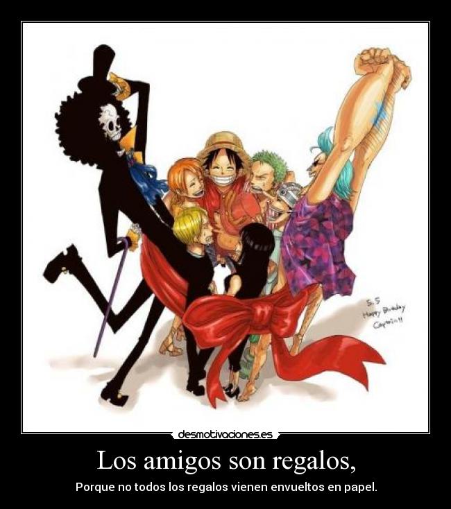 Los amigos son regalos, - 