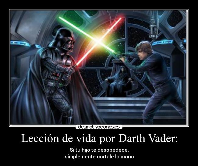 Lección de vida por Darth Vader: - 