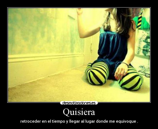 Quisiera -