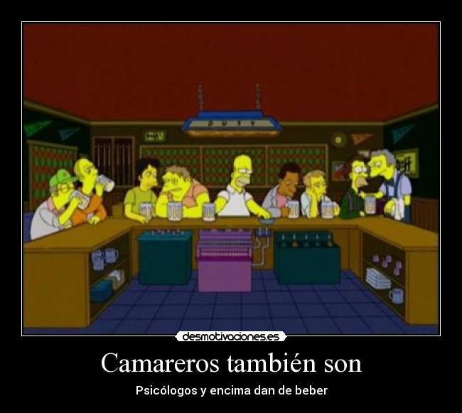 Camareros también son - Psicólogos y encima dan de beber