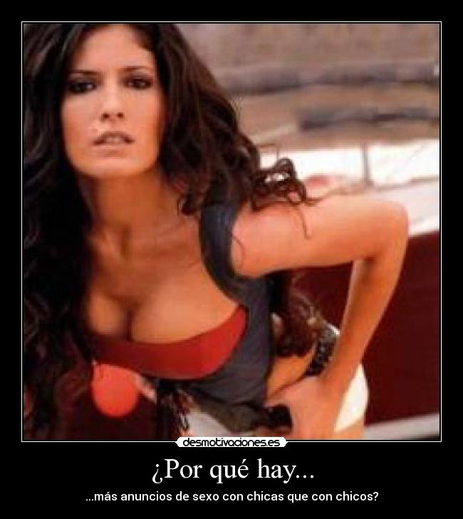 ¿Por qué hay... - ...más anuncios de sexo con chicas que con chicos?