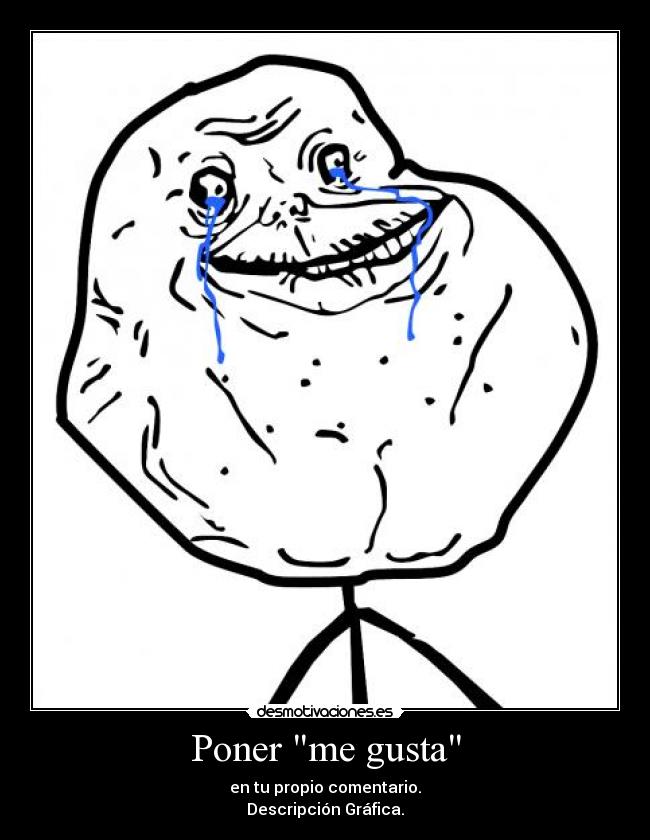 Poner me gusta - en tu propio comentario.
Descripción Gráfica.