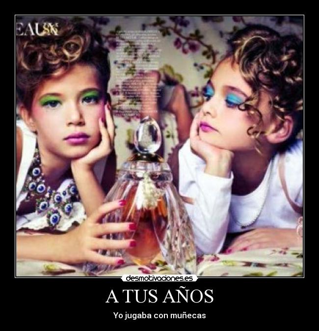A TUS AÑOS - Yo jugaba con muñecas