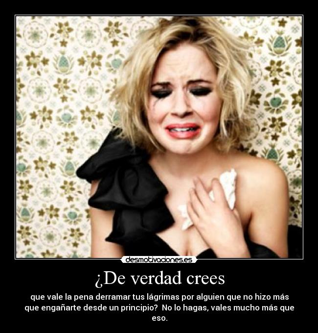¿De verdad crees -