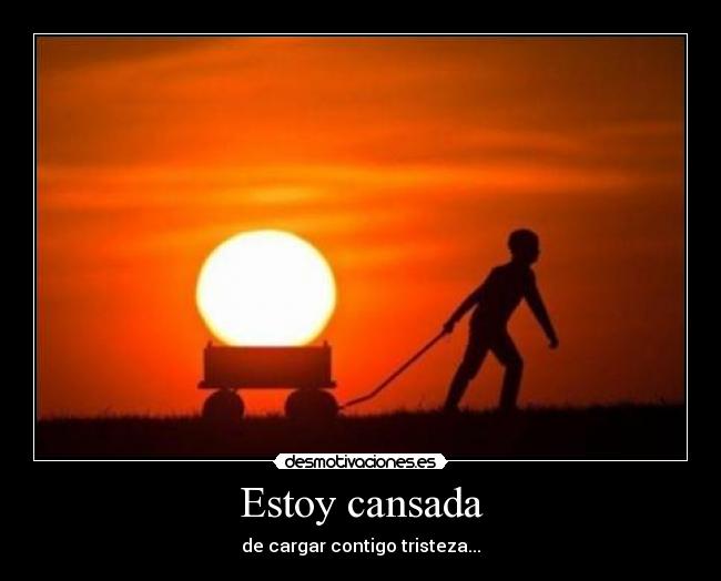 Estoy cansada -